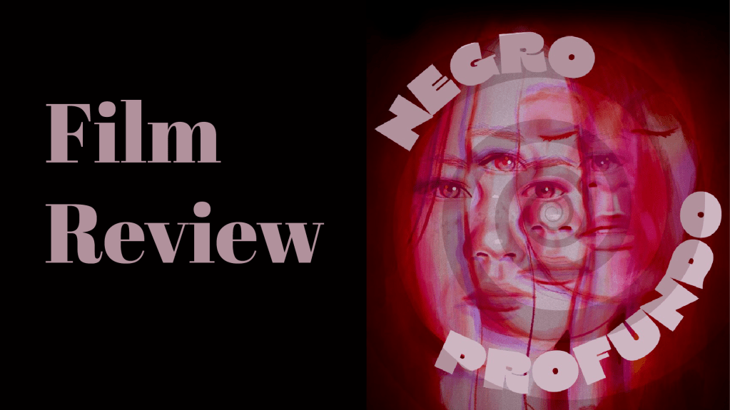 Film Review: Negro&nbsp;Profundo