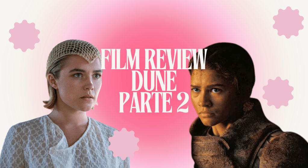Film Review: DuneParte 2 – La ambición de recrear una&nbsp;ficción